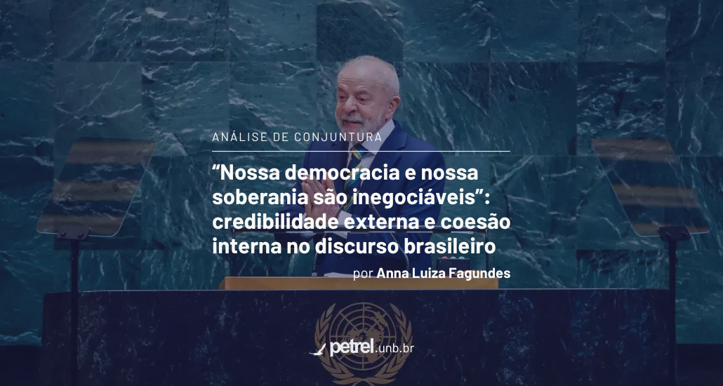 “Nossa democracia e nossa soberania são inegociáveis”: credibilidade externa e coesão interna no discurso brasileiro